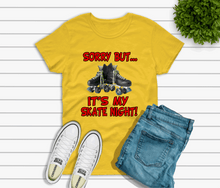 Load image into Gallery viewer, SORRY BUT.... It&#39;s My Skate Night
